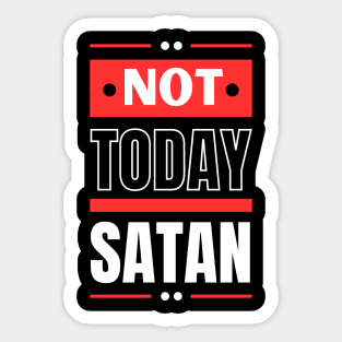 Not Today Satan | Christian Typography Sticker